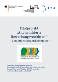 Cover der Kurzfassung des Abschlussberichts zum Pilotprojekt "anonymisierte Bewerbungsverfahren" Cover der Kurzfassung des Abschlussberichts zum Pilotprojekt "anonymisierte Bewerbungsverfahren"