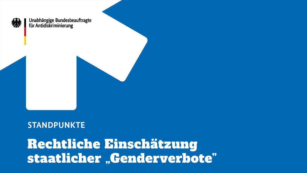 Standpunkte - Rechtliche Einschätzung staatlicher Genderverbote Standpunkte - Rechtliche Einschätzung staatlicher Genderverbote