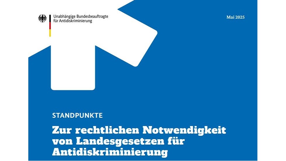 STANDPUNKTE - Zur rechtlichen Notwendigkeit von Landesgesetzen für Antidiskriminierung STANDPUNKTE - Zur rechtlichen Notwendigkeit von Landesgesetzen für Antidiskriminierung