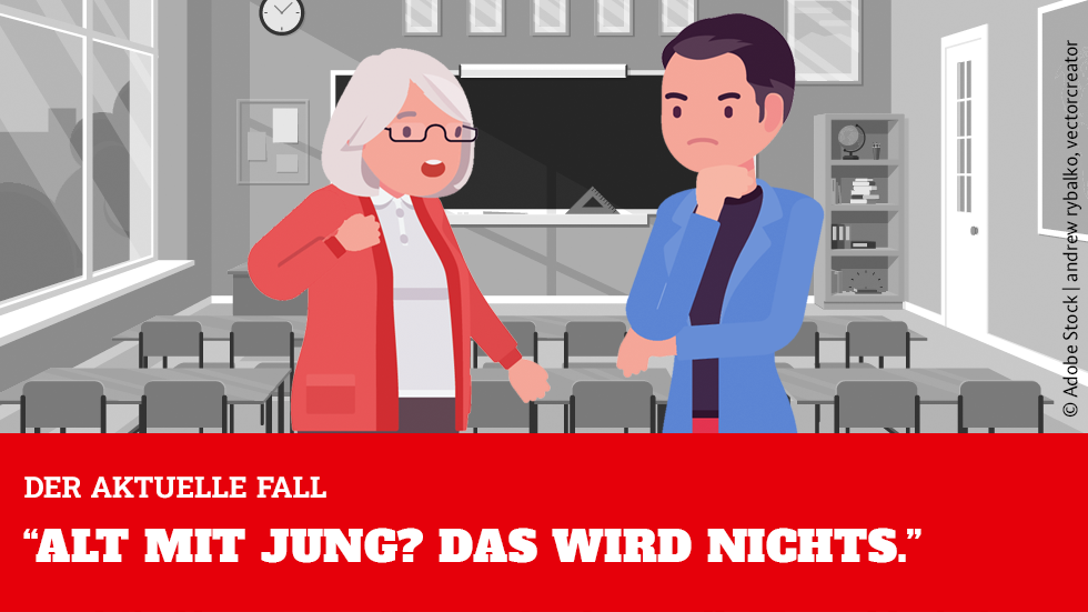 "Alt mit Jung? Das wird nichts." "Alt mit Jung? Das wird nichts."