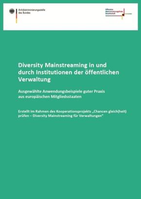 Cover der Expertise Diversity Mainstreaming in und durch Institutionen der öffentlichen Verwaltung Cover der Expertise Diversity Mainstreaming in und durch Institutionen der öffentlichen Verwaltung