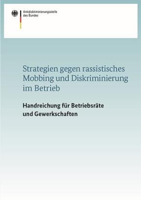 Cover Strategien gegen rassistisches Mobbing und Diskriminierung im Betrieb -  Handreichung für Betriebsräte und Gewerkschaften Cover Strategien gegen rassistisches Mobbing und Diskriminierung im Betrieb -  Handreichung für Betriebsräte und Gewerkschaften