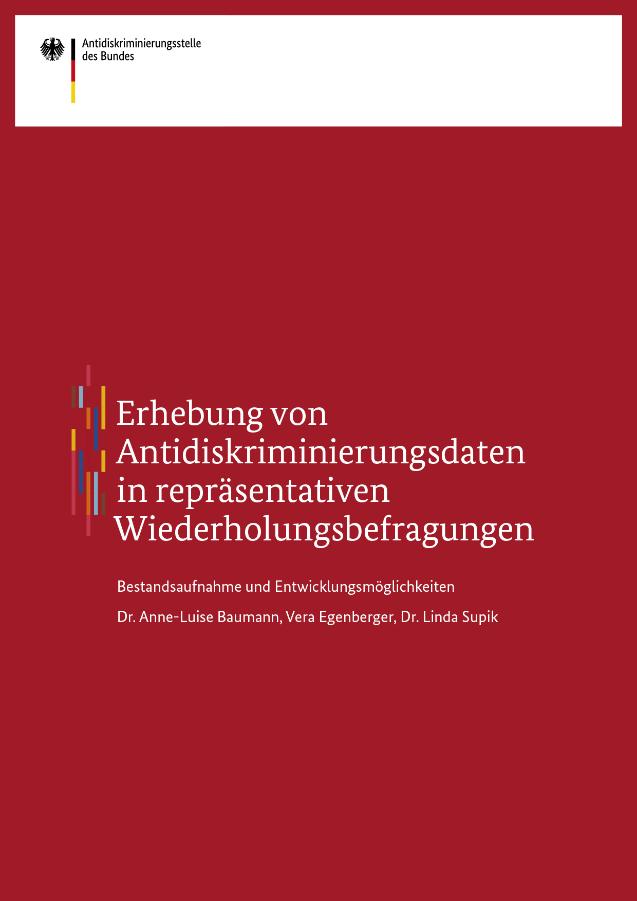 Erhebung von Antidiskriminierungsdaten in repräsentativen Wiederholungsbefragungen Erhebung von Antidiskriminierungsdaten in repräsentativen Wiederholungsbefragungen