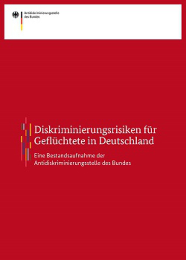 Cover "Diskriminierungsrisiken für Geflüchtete in Deutschland" Cover "Diskriminierungsrisiken für Geflüchtete in Deutschland"