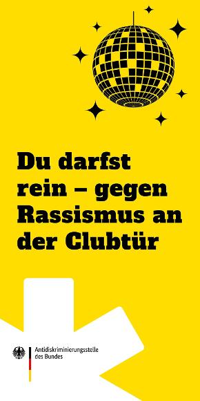 Flyer "Du darfst rein - gegen Rassismus an der Clubtür" Flyer "Du darfst rein - gegen Rassismus an der Clubtür"