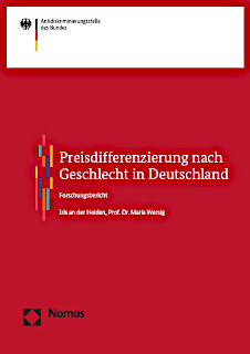 Cover der Studie "Preisdifferenzierung nach Geschlecht in Deutschland" - Forschungsbericht Iris an der Heiden, Prof. Dr. Maria Wersig Cover der Studie "Preisdifferenzierung nach Geschlecht in Deutschland" - Forschungsbericht Iris an der Heiden, Prof. Dr. Maria Wersig