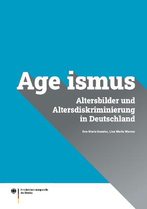 Altersbilder und Altersdiskriminierung in Deutschland Altersbilder und Altersdiskriminierung in Deutschland