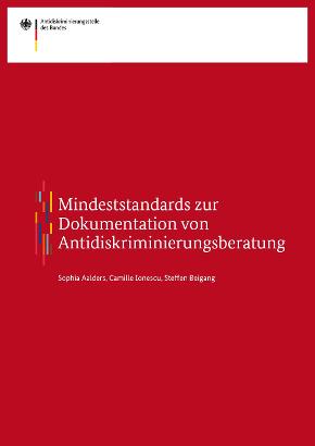 Mindeststandards zur Dokumentation von Antidiskriminierungsberatung Mindeststandards zur Dokumentation von Antidiskriminierungsberatung