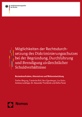 Cover zur Studie "Möglichkeiten der Rechtsdurchsetzung des Diskriminierungsschutzes bei der Begründung, Durchführung und Beendigung zivilrechtlicher Schuldverhältnisse"
