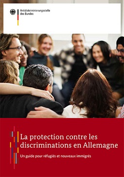 Cover La protection contre les discriminations en Allemagne, Un guide pour réfugiés et nouveaux immigrés 