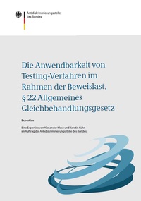 Cover der Expertise: Die Anwendbarkeit von Testing-Verfahren im Rahmen der Beweislast, § 22 Allgemeines Gleichbehandlungsgesetz (Quelle: ADS) Cover der Expertise: Die Anwendbarkeit von Testing-Verfahren im Rahmen der Beweislast, § 22 Allgemeines Gleichbehandlungsgesetz