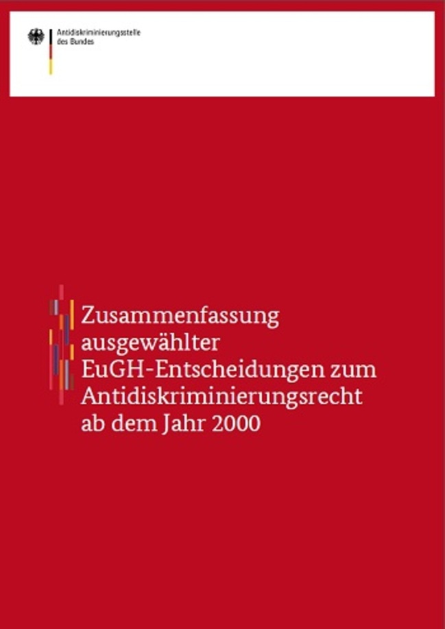 Zusammenfassung ausgewählter EuGH-Entscheidungen zum Antidiskriminierungsrecht ab dem Jahr 2000