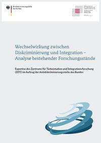 Expertise "Wechselwirkung zwischen Diskriminierung und Integration - Analyse bestehender Forschungsstände" Expertise "Wechselwirkung zwischen Diskriminierung und Integration - Analyse bestehender Forschungsstände"