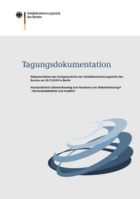 Tagungsdokumentation des Fachgesprächs der Antidiskriminierungsstelle des Bundes Tagungsdokumentation des Fachgesprächs der Antidiskriminierungsstelle des Bundes